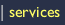 services button